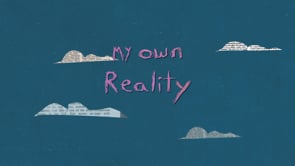 My Own Reality